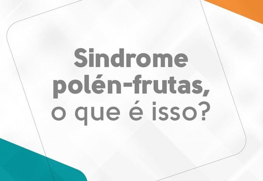 SÍNDROME PÓLEN-FRUTA – O QUE É ISSO?